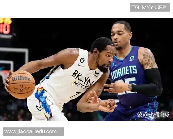 杜兰特在篮网对黄蜂比赛中的精彩表现与数据分析